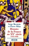 Pierre Milza et Serge Berstein - HISTOIRE DE LA FRANCE AU XXEME SIECLE. - Tome 3, 1945-1958.