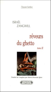 Israël Zangwill - Reveurs Du Ghetto. Tome 2.