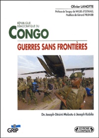 Olivier Lanotte - Guerres sans frontières en République démocratique du Congo.