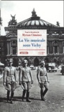 Myriam Chimènes - La Vie Musicale Sous Vichy.