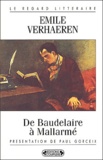 Emile Verhaeren - De Baudelaire A Mallarme.