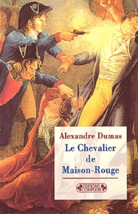 Alexandre Dumas - Le Chevalier De Maison-Rouge.