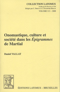 Daniel Vallat - Onomastique, culture et société dans les Epigrammes de Martial.