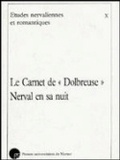 Gabrielle Chamarat et Jean Guillaume - Le Carnet de Dolbreuse / Nerval en sa nuit.