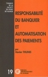 Xavier Thunis - Responsabilite du banquier et automatisation des paiements.