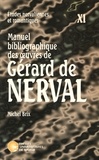 Michel Brix - Manuel bibliographique des oeuvres de Gérard de Nerval.