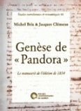 Michel Brix et Jacques Clémens - Genèse de Pandora - Le manuscrit de l'édition de 1854.
