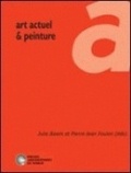 Julie Bawin et Pierre-Jean Foulon - Art actuel et peinture.