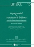 Marie-Laure Elalouf - Le groupe nominal et la construction de la référence - Approches linguistiques et didactiques.