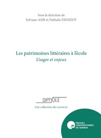 Sylviane Ahr et Nathalie Denizot - Les patrimoines littéraires à l'école - Usages et enjeux.