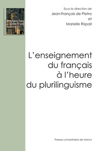 Jean-François de Pietro et Marielle Rispail - L'enseignement du français à l'heure du plurilinguisme.