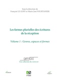 François Le Goff et Marie-José Fourtanier - Les formes plurielles des écritures de la réception - Volume 1, Genres, espaces et formes.