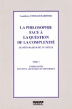 Lambros Couloubaritsis - La philosophie face à la question de la complexité - Tome 1, Complexités intuitive, archaïque et historique.