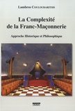 Lambros Couloubaritsis - La Complexité de la Franc-Maçonnerie - Approche historique et philosophique.