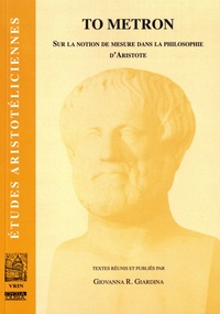 Giovanna Giardina - To metron - Sur la notion de mesure dans la philosophie d'Aristote.