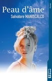 Salvatore Maniscalto - Peau d'âme - Et si votre esprit continuait de fonctionner après votre mort ?.