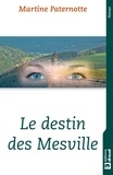 Martine Paternotte - Le destin des Mesville - Roman familial.