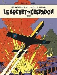 Edgar Pierre Jacobs - Les aventures de Blake et Mortimer Tome 1 : Le secret de l'Espadon - Tome 1, La poursuite fantastique.