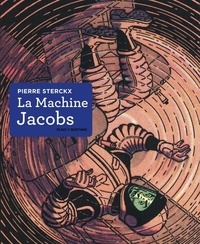 Pierre Sterckx - La Machine Jacobs - Dessin, couleur, opéra.