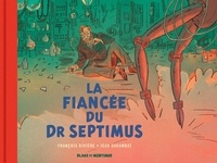François Rivière et Jean Harambat - Les aventures de Blake et Mortimer  : La Fiancée du Dr Septimus.