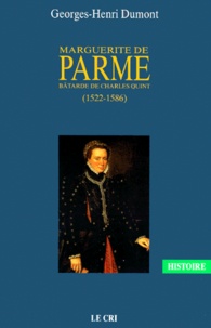 Georges-Henri Dumont - MARGUERITE DE PARME. - Bâtarde de Charles Quint, 1522-1586.