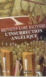 Krzysztof-Kamil Baczynski - L'insurrection angélique.