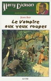 Jean Ray - Harry Dickson Tome 20 : Le Vampire aux yeux rouges.