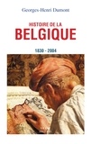 Georges-Henri Dumont - Histoire de la belgique (1830-2004).