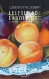 Catherine d'Oultremont - Les Fruits de la solitude - Quatre saisons à Port-Royal.