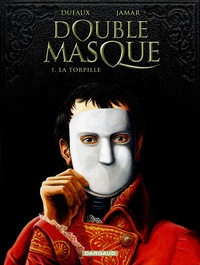 Jean Dufaux et Martin Jamar - Double masque Tome 1 : La Torpille.
