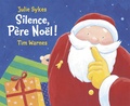 Tim Warnes et Julie Sykes - Silence, Pere Noel !.