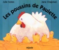 Jane Chapman et Julie Sykes - Les Poussins De Paulette.
