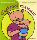 Christian Merveille et Virginie Vertonghen - C'est moi maman !.