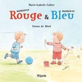 Marie-Isabelle Callier et Emma De Woot - Monsieur Rouge & monsieur Bleu.