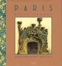 Maurice Culot - Paris Belle Epoque - Architectures 1890-1914.