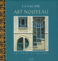 Eric Hennault - La Façade Art Nouveau à Bruxelles - Artisans et métiers.