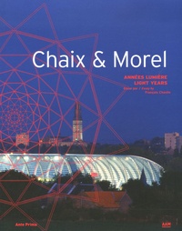 François Chaslin - Chaix & Morel - Années lumière.