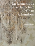 Jean-Paul Midant - La fantastique architecture d'Alban Chambon.