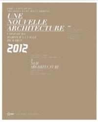 François Lamarre - Une nouvelle architecture - EDF / Concours architecture bas carbone : cinq années de recherche et d'innovation (2008-2012).