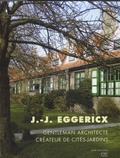 Maurice Culot - J.-J. Eggericx - Gentleman architecte, créateur de cités-jardins.