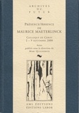 Marc Quaghebeur - Présence/absence de Maurice Maeterlinck - Colloque de Cerisy-la-Salle, 2-9 septembre 2000.