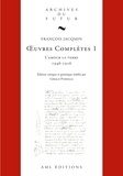 François Jacqmin - Oeuvre complètes, tome 1 - L'Amour la Terre - 1946-1956.