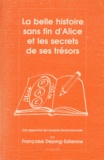Françoise Dejong-Estienne - La Belle Histoire Sans Fin D'Alice Et Les Secrets De Ses Tresors. Une Approche De L'Analyse Transactionnelle, 2eme Edition.
