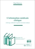 Paul Servais - L'information médicale clinique - Archivage, utilisation et gestion du dossier médical.