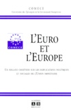  COMECE - L'Euro et l'Europe. - Un regard chrétien sur les implications politiques et sociales de l'Union monétaire.
