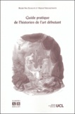 Roger Van Schoute et Hélène Verougstraete - Guide pratique de l'historien de l'art débutant.