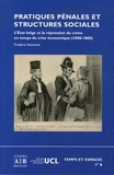 Frédéric Vesentini - Pratiques pénales et structures sociales - L'Etat belge et la répression du crime en temps de crise économique (1840-1860).