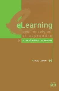 Marcel Lebrun - eLearning pour enseigner et apprendre - Allier pédagogie et technologie.