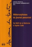 Catherine Viollet et Marie-Françoise Lemonnier-Delpy - Métamorphoses du journal personnel - De Rétif de la Bretonne à Sophie Calle.
