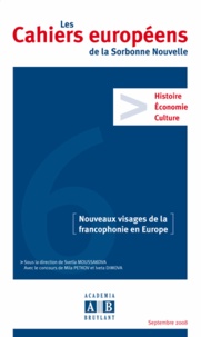 Svetla Moussakova - Les Cahiers européens de la Sorbonne Nouvelle N° 6, Septembre 2008 : Nouveaux visages de la francophonie en Europe.